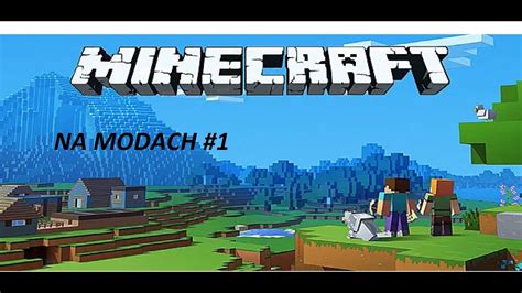 Zaczynamy Z Nagrywaniem Po Przerwie Minecraft Na Modch 1 YouTube