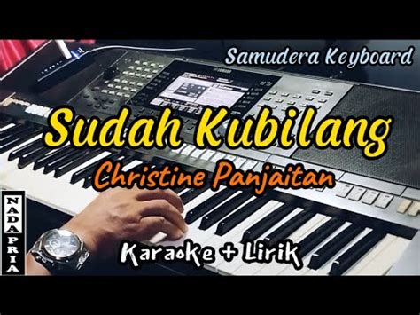 Sudah Kubilang Christine Panjaitan Karaoke Nada Pria Youtube