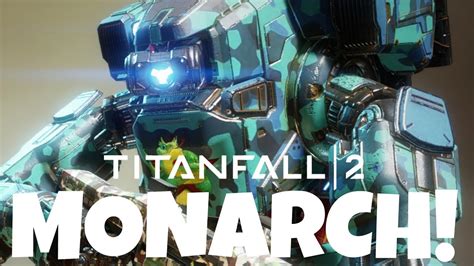 Monarch Titan Guide And Breakdown Titanfall 2 Monarchs Reign Dlc Youtube