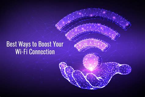 Best Ways To Boost Your Wi Fi Connection