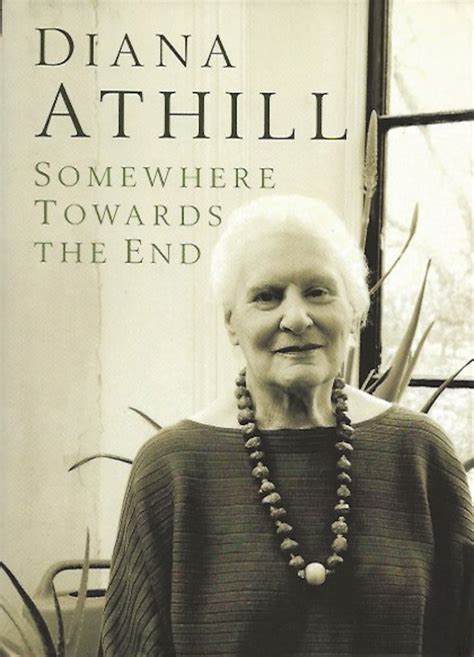 Somewhere Towards The End By Athill Diana Fine Hardcover Hardback 2008 First Edition