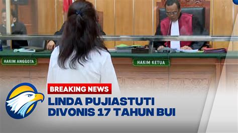 Breaking News Tok Linda Pujiastuti Divonis Tahun Penjara Youtube