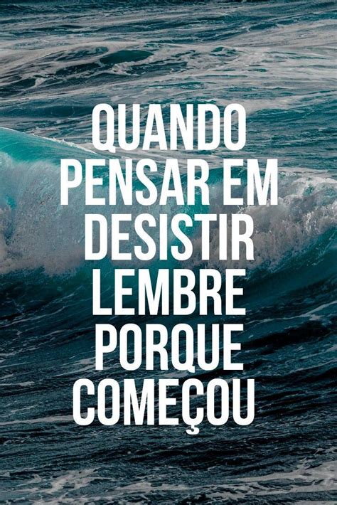 Pin Em Frases De Motivação Para O Dia