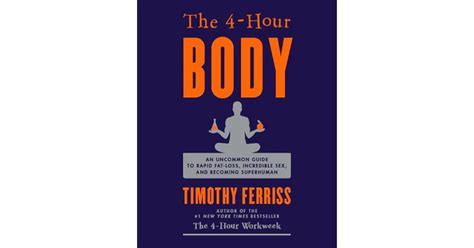 The 4 Hour Body An Uncommon Guide To Rapid Fat Loss Incredible Sex