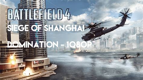 Battlefield Pc Siege Of Shanghai Domination P Youtube