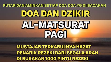 DZIKIR PAGI AL MATSURAT MERDU PEMBUKA PINTU REZEKI HIDUP PENUH