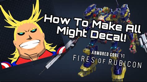 How To Make ALL MIGHT DECAL Share Id In Comments ARMORED CORE VI