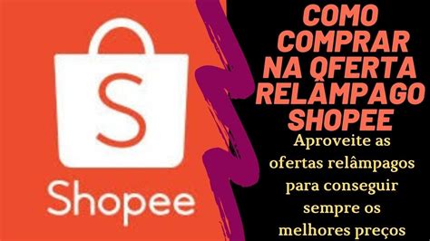 COMO COMPRAR NA OFERTA RELAMPAGO SHOPEE YouTube