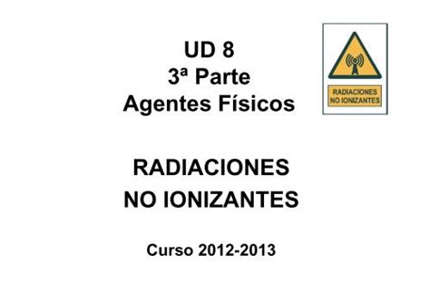 UD 8 3ª Parte Agentes Físicos RADIACIONES NO IONIZANTES