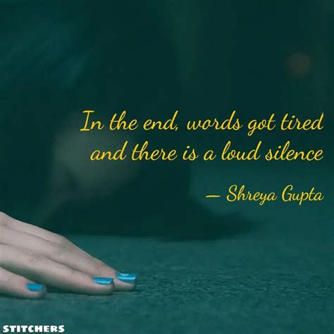 In The End Words Got Tir Quotes Writings By Shreya Gupta