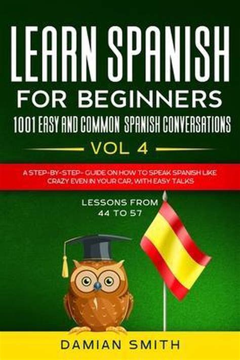 Learn Spanish For Beginner 1001 Easy And Common Spanish Conversations