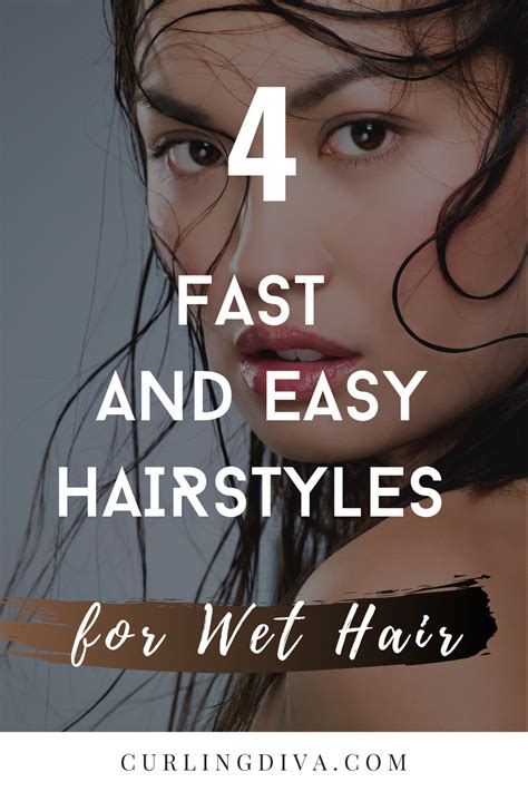 4 Fast And Easy Hairstyles For Wet Hair Hairstyle For Wet Hair Easy Hairstyles For Wet Hair