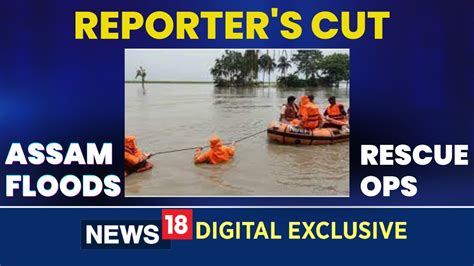 Assam News Today Reporter S Cut On Assam Flood 2022 Live Assam Flood News Today Cnn News18