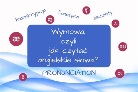 Wymowa J Zyka Angielskiego Jak Czyta Angielskie S Owa