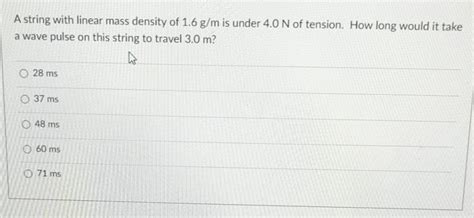 Solved A String With Linear Mass Density Of 1 6 G M Is Chegg