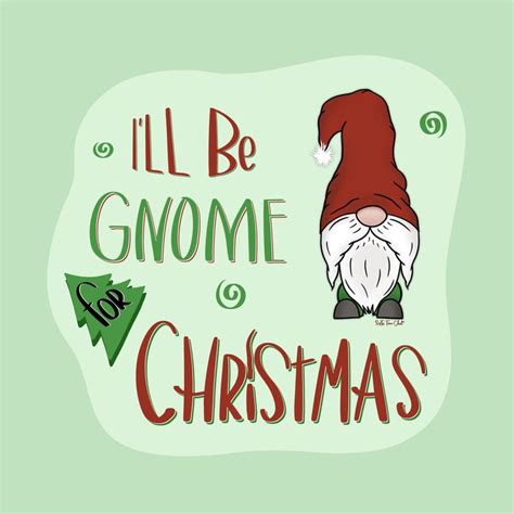 I’ll be Gnome for Christmas