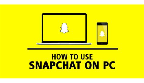 Guide How To Use Snapchat On Pc Windows And Mac Digistatement