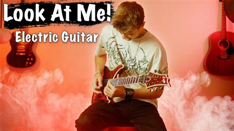 Xxxtentacion Look At Me Electric Guitar Cover Youtube