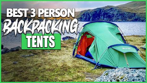 Top 7 Best 3 Person Backpacking Tents 2023 Lightweight Compact And