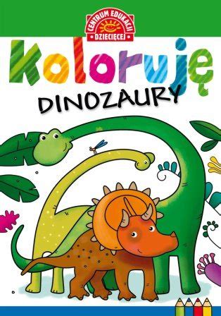 Koloruję dinozaury Opracowanie zbiorowe Książka w Empik