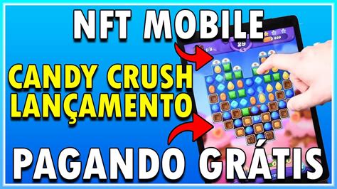 CANDY CRUSH NFT GRÁTIS LANÇAMENTO Para MOBILE PAGANDO HOJE Safari