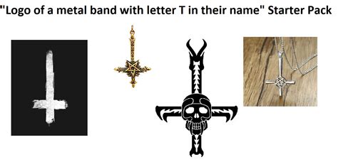 Logo For A Metal Band With Letter T In Their Name Starter Pack R