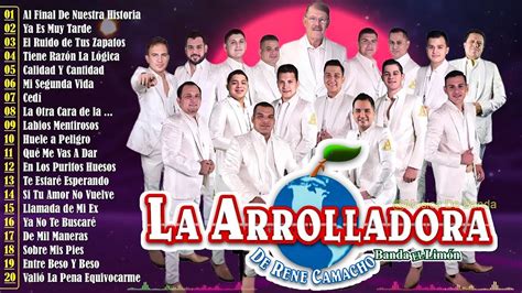 La Arrolladora Banda El Limon Mix La Arrolladora Sus Mejores Exitos Mix Banda Romanticas