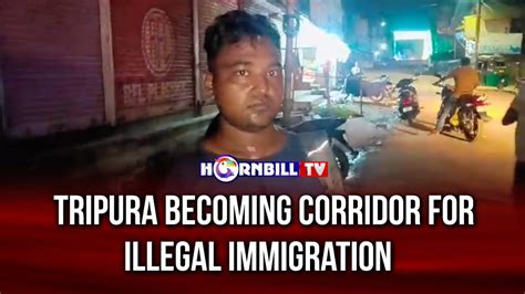 Tripura Becoming Corridor For Illegal Immigration Youtube