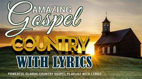 Top Country Gospel Songs Of The Century Country Gospel Music Playlist