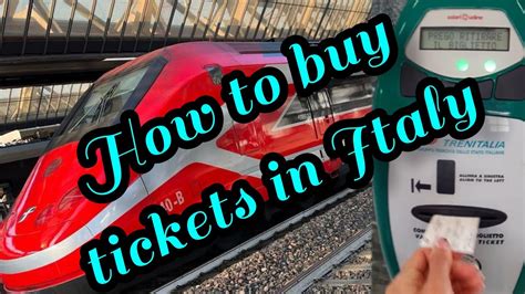 Italian For Travel How To Buy Train Tickets In Italy How To Validate