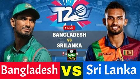 Bangladesh Vs Sri Lanka 1st T20i Live Cricket Score Ban Vs Sl 1st