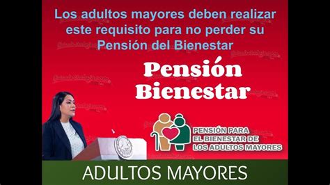 Los Adultos Mayores Deben Realizar Este Requisito Para No Perder Su Pensión Del Bienestar Youtube