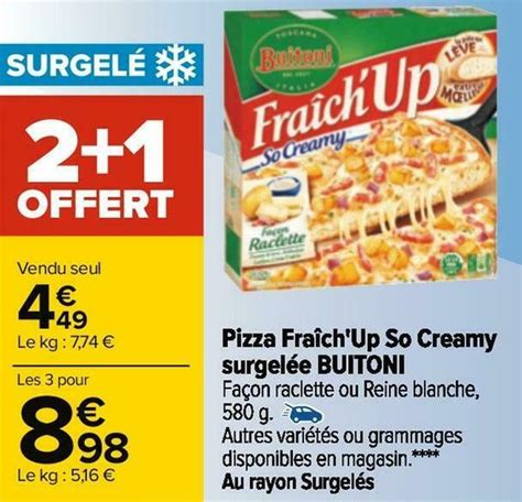 Promo Buitoni Pizza Fra Ch Up So Creamy Surgel E Chez Carrefour