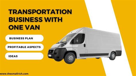 How To Start A Transportation Business With One Van 15 Profitable