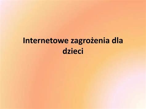 PPT Internetowe zagrożenia dla dzieci PowerPoint Presentation free