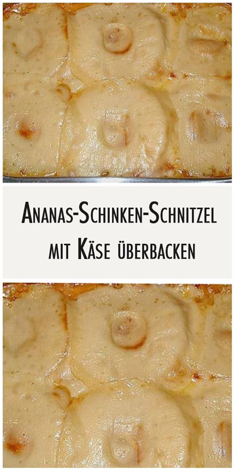 Ananas Schinken Schnitzel Mit K Se Berbacken