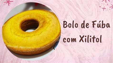 Bolo De Fub Xilitol Bolo Para Diab Tico Bolo F Cil E Simples De