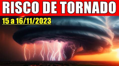 Tempestades Severas Risco De Tornado Nas Pr Ximas Horas Youtube