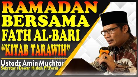 Ramadhan Bersama Fath Al Bari Kitab Tarawih I Ustadz Amin Muchtar