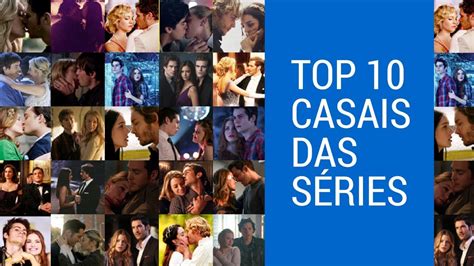 Top 10 Melhores Casais Das SÉries Youtube