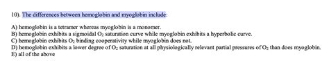 Solved 10). The differences between hemoglobin and myoglobin | Chegg.com