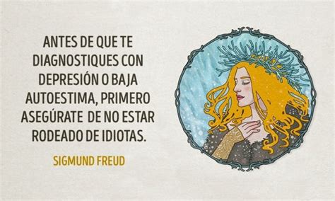 17 Frases De Sigmund Freud Que Dicen Mucho Acerca De Nosotros Mismos