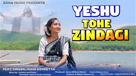 YESHU TOHE ZINDAGI NEW SADRI CHRISTIAN SONG VIDEO 2024 SINGER