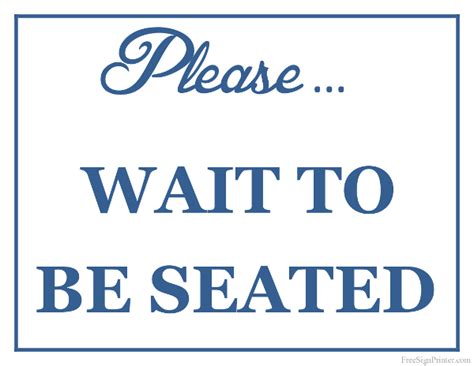 Printable Please Wait To Be Seated Sign