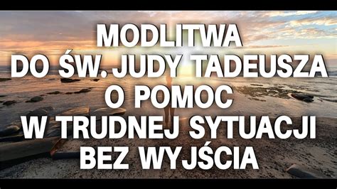 Modlitwa do Św Judy Tadeusza o pomoc w sytuacji bez wyjścia YouTube