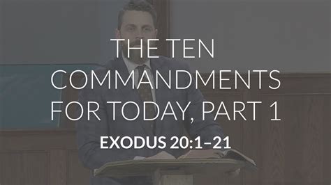 The Ten Commandments For Today Part Exodus Youtube