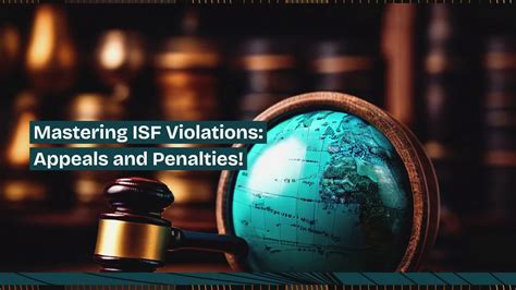 Mastering Isf Violations Appeals And Penalties Youtube