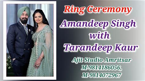 Ring Ceremony Amandeep Singh With Tarandeep Kaur Ajit Studio