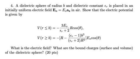 Solved 4. A dielectric sphere of radius b and dielectric | Chegg.com