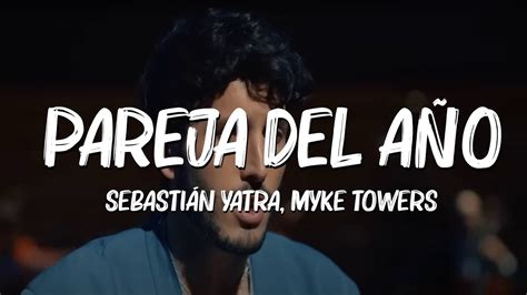 Sebastian Yatra x Myke Towers Pareja Del Año Letra Lyrics 2024